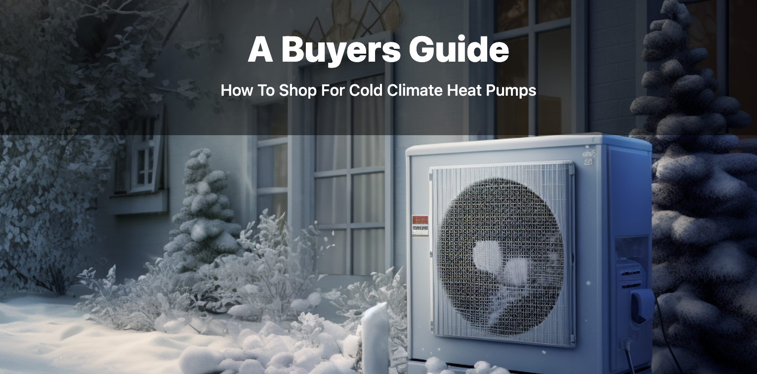 How to shop for Cold Climate Heat Pumps Zero Percent Club